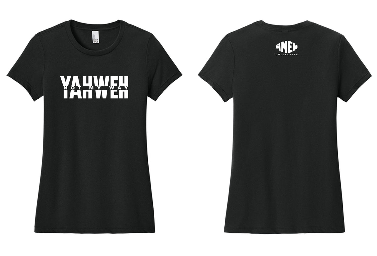 Yahweh Not My Way Women's Shirt