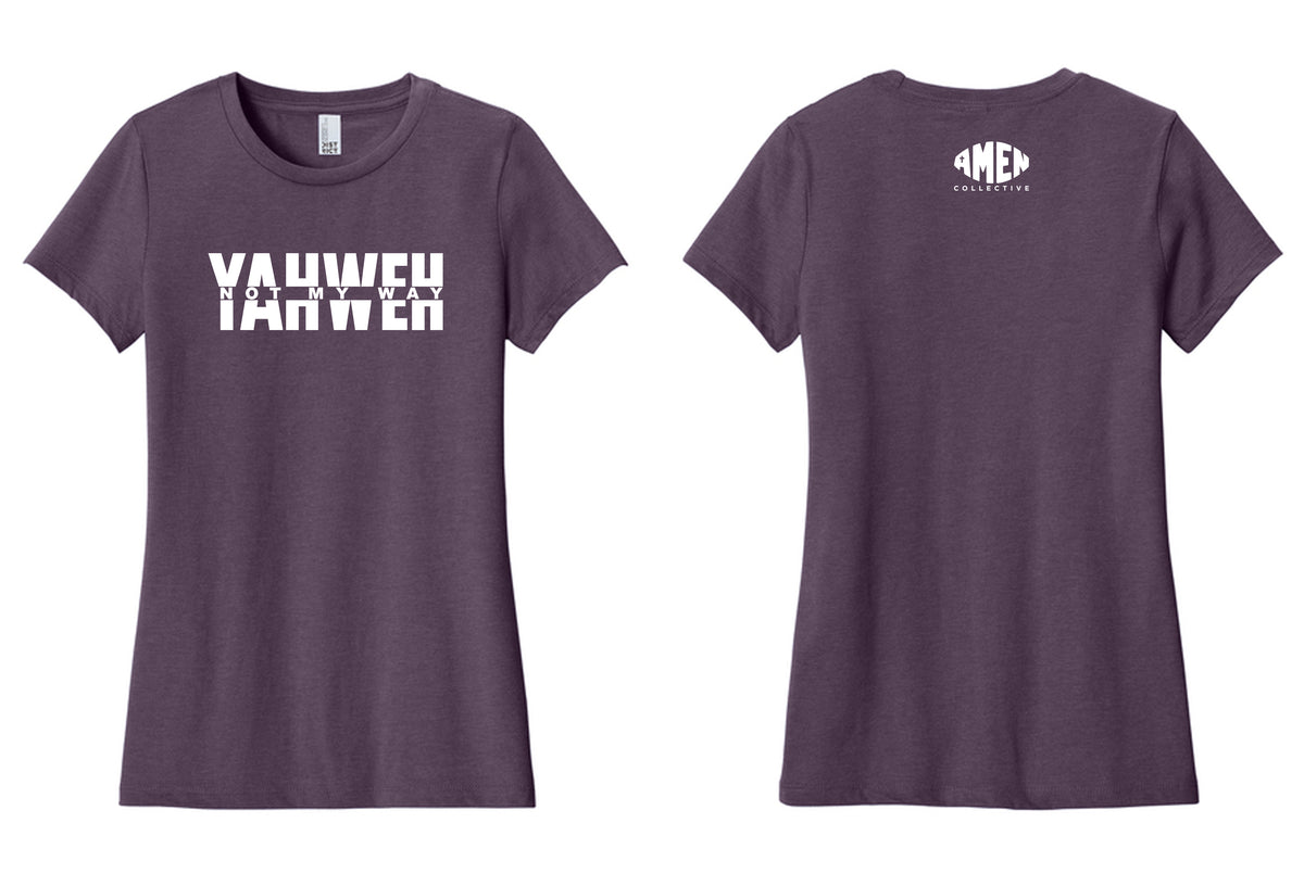 Yahweh Not My Way Women's Shirt