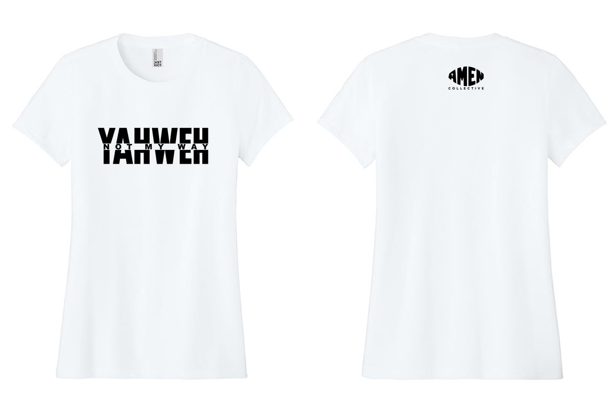 Yahweh Not My Way Women's Shirt