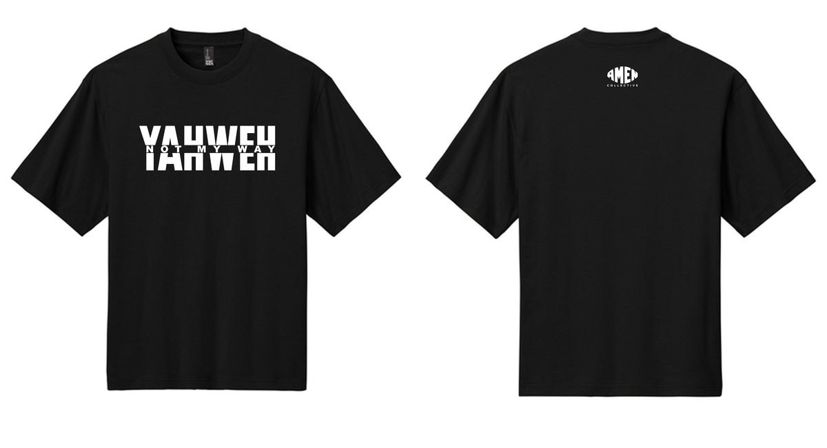 Yahweh Not My Way Shirt Oversized Tee